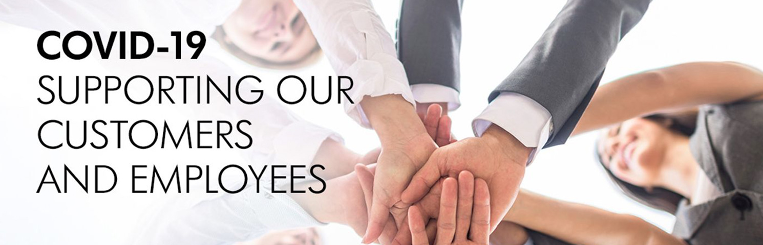 COVID-19 - Supporting Our Customers and Employees